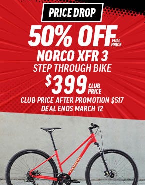 PRICE DROP 50% Off Full Price Norco XFR 3 Step Through Bike $399 Club Price Limited Time Only. While Stocks Last